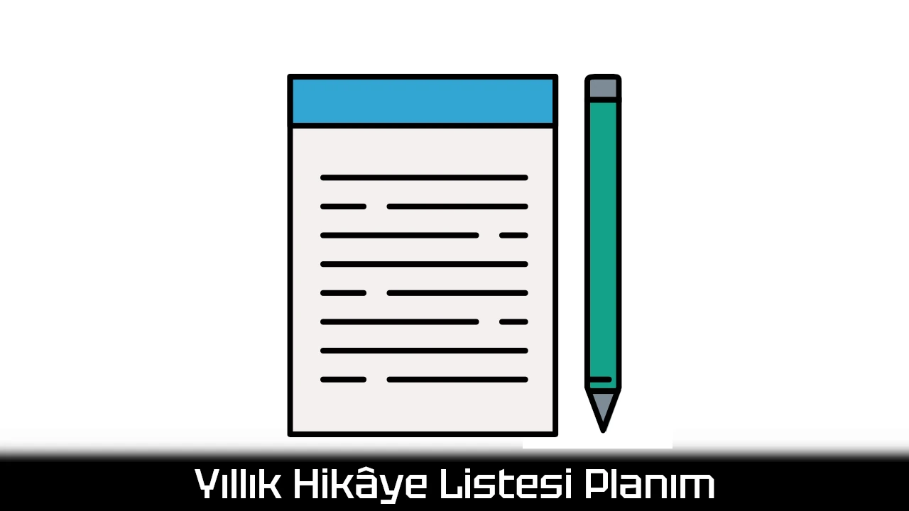 Yıllık Hikâye Listesi Planım