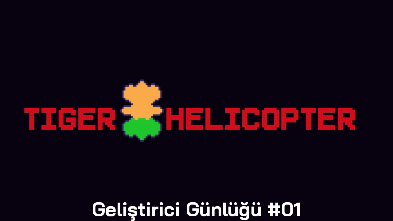 Tiger Helicopter Geliştirici Günlüğü #01